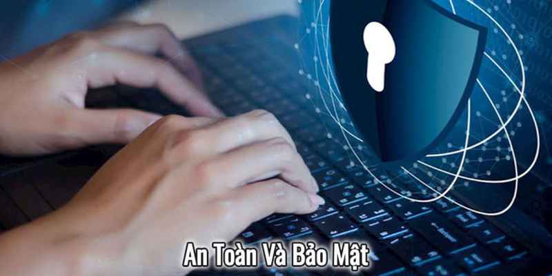 An Toàn Và Bảo Mật